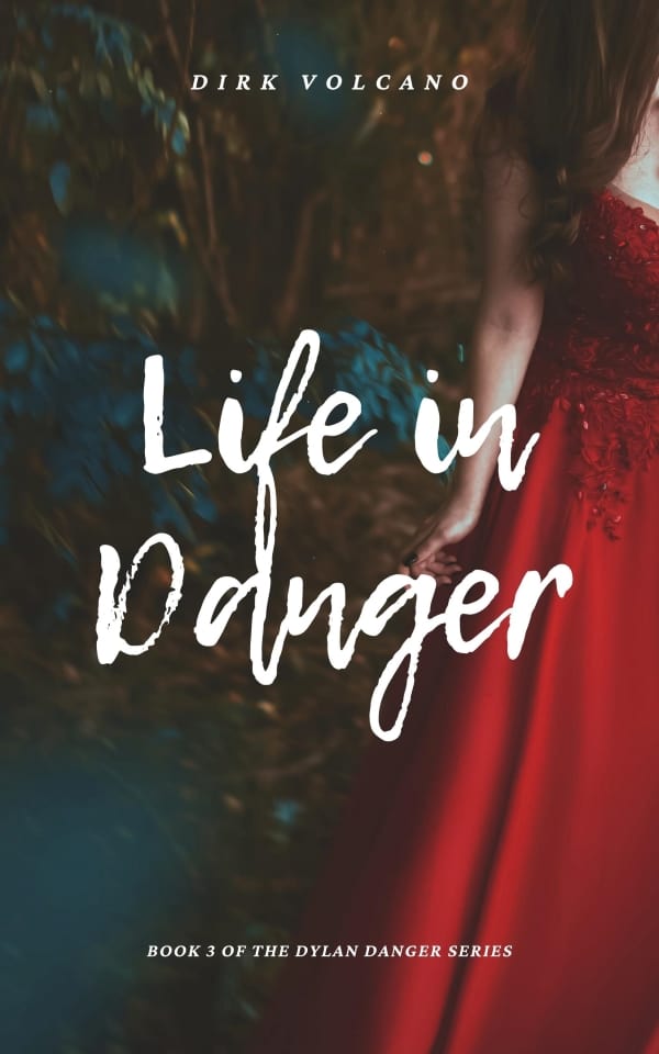 Life-In-Danger-by-Dirk-Volcano-Book-3-of-6-Dylan-Danger-Series